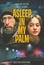 Asleep In My Palm Poster